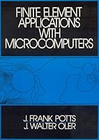 Finite Element Applications With Microcomputers 0133174395 Book Cover