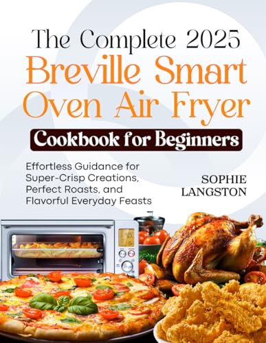 Breville Smart Oven Air Fryer Cookbook for Beginners