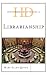 Historical Dictionary of Librarianship (Historical Dictionaries of Professions and Industries)