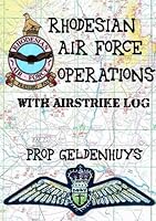 Rhodesian Air Force Operations: With Air Strike Log 192016961X Book Cover