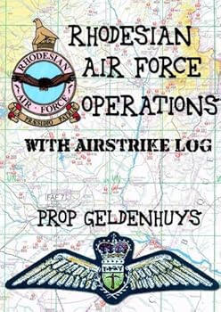 Paperback Rhodesian Air Force Operations: With Air Strike Log Book