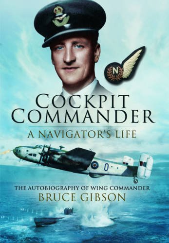 Buy Cockpit Commander - A Navigator's Life: The Autobiography of Wing Commander Bruce Gibson — BookShops.in