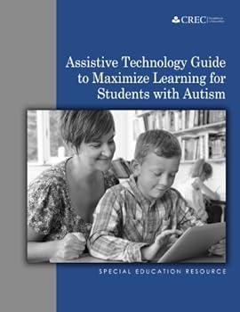 Assistive Technology Guide to Maximize Learning for Students with Autism
