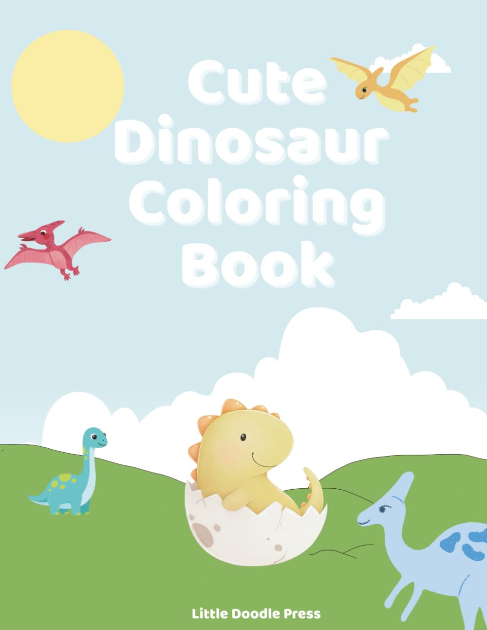 Cute Dinosaur Coloring Book: Adorable Dinosaurs for Kids | Fun & Easy Coloring Pages