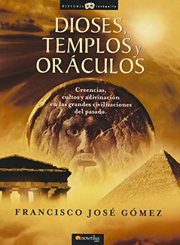 Dioses, templos y oraculos (Unknown History) (Spanish Edition)