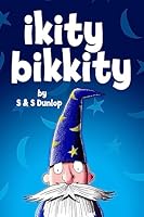 ikity bikkity: The Wizard who colored the world 1514218887 Book Cover