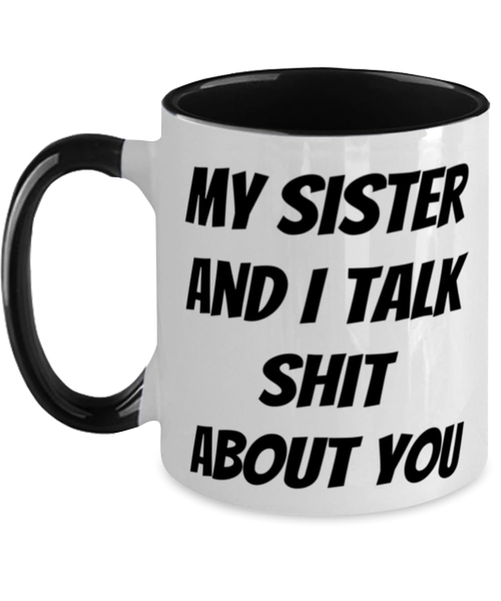 Mother's Day Funny Gifts for Sister — funny ceramic mug from ShopProudGifts