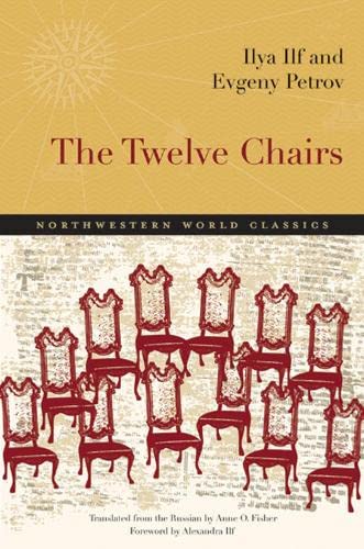 The Twelve Chairs: A Novel (Northwestern World Classics)