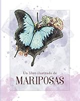 Un Libro Ilustrado de Mariposas: para regalar a niños e hijos o personas adultas con demencia senil o pérdida de memoria (Creando Vivencias) B08DSSCK63 Book Cover