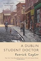 Patrick Taylor'sA Dublin Student Doctor: An Irish Country Novel (Irish Country Books) [Hardcover]2011 B006H47J7U Book Cover