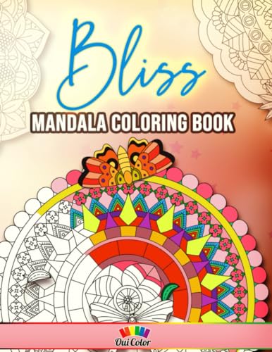 Bliss: Adult Coloring Book with 30 Intricate Mandala Designs to Color (Mandala Therapy Series)