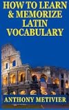 How to Learn and Memorize Latin Vocabulary Using A Memory Palace