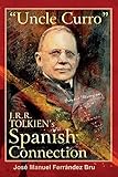 Uncle Curro. J.R.R. Tolkien's Spanish Connection