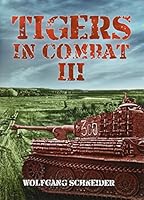 Tigers in Combat, Volume III: Operation, Training, Tactics 1910777978 Book Cover