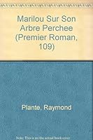Marilou Sur Son Arbre Perchee (Premier Roman, 109) 2890214591 Book Cover