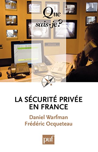 Télécharger La sécurité privée en France: « Que sais-je ? » n° 3912 livre En ligne