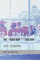 THE " GOOD DON "- " BAD DON ": LIFE LESSONS 1983048240 Book Cover