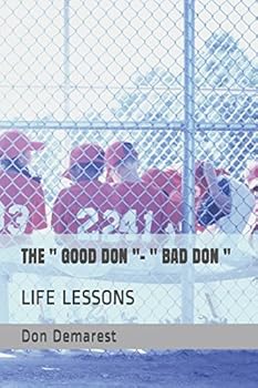 Paperback THE " GOOD DON "- " BAD DON ": LIFE LESSONS Book