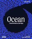  Ocean : From the Shore to the Abyss /anglais