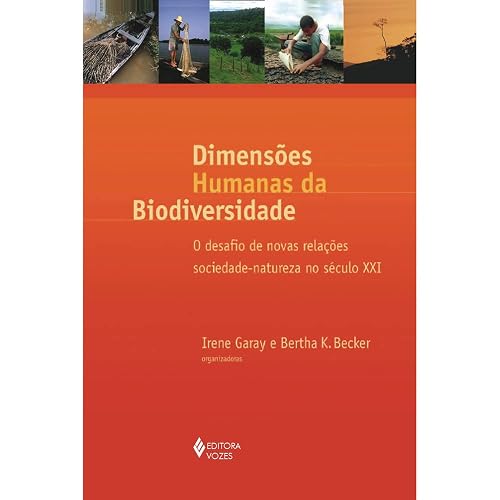 Dimensões humanas da biodiversidade: O desafio de novas relações sociedade-natureza no século XXI