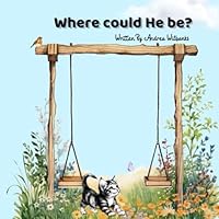 Where could he be? B0D36Y7Q5F Book Cover