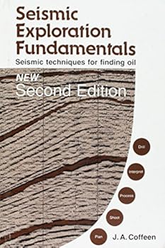 Hardcover Seismic Exploration Fundamentals: Seismic Techniques for Finding Oil Book