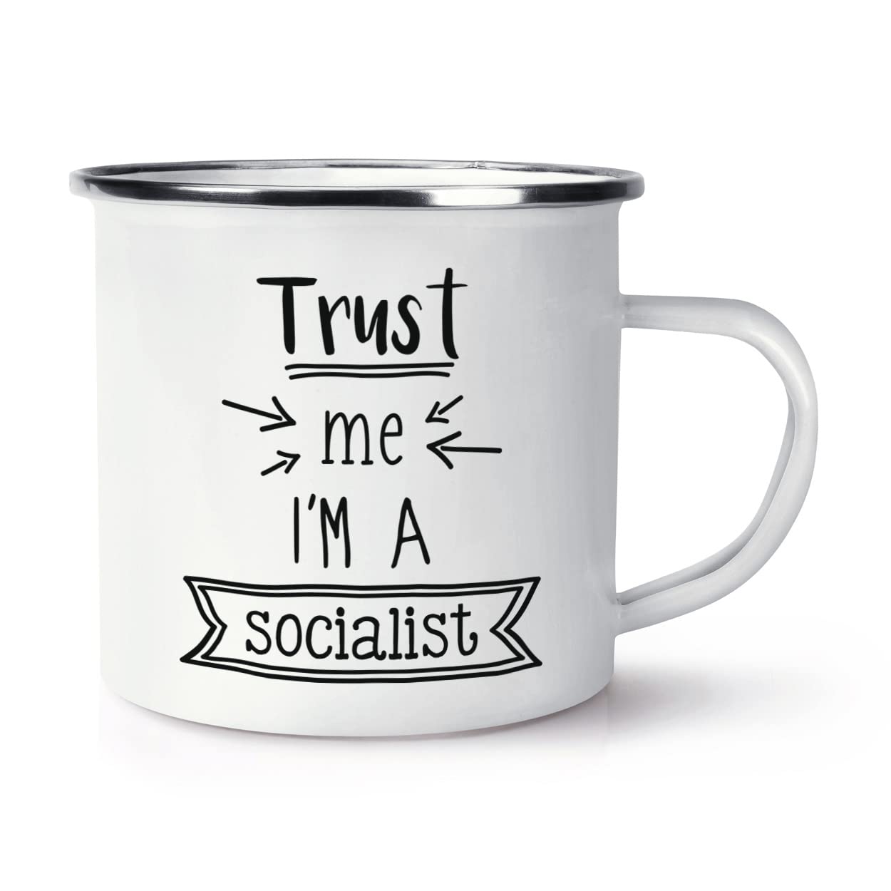 Trust Me I'm A Socialist Enamel Mug Cup