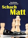  Schachmatt: Eine lehrreiche Plauderei für Fortgeschrittene über den Mattangriff im Schach