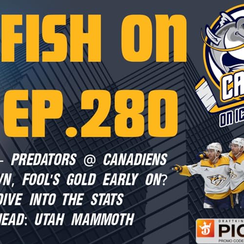 #280-Epic Choke Job by Nashville Predators at Montreal, Game Reaction, Fool's Gold Early On?