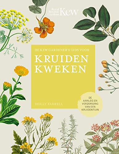 De Kew Gardener's gids voor Kruiden Kweken: De aanleg en verzorging van een kruidentuin