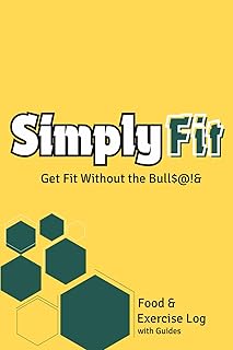 Simply Fit Exercise and Nutrition Journal: Exercise And Nutrition Diary For Health And Weight Loss - Fitness Tracker Noteb...