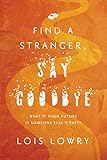 Find a Stranger, Say Goodbye: A Young Adult Coming-of-Age Novel About Adoption and Finding Your Biological Mother