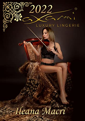 Calendario Axami Luxury Lingerie 2022: by Ileana Macri (Italian Edition)
