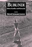 Burundi: Ethnic Conflict and Genocide (Woodrow Wilson Center Press)