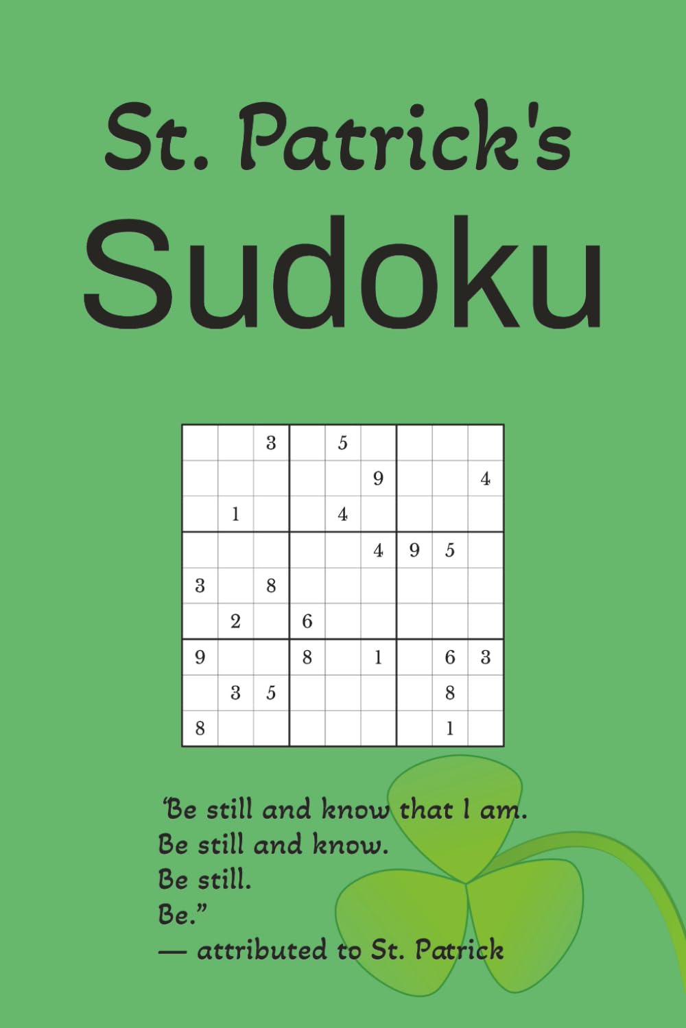 St. Patrick's Sudoku Puzzle Book: Sudoku Puzzles for St. Patrick's|6x9 inches, 112 pages|50+ Puzzles|Solutions Included