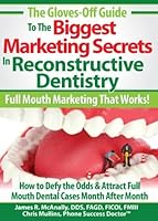 The Biggest Marketing Secrets in Reconstructive Dentistry 0615222285 Book Cover