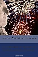 Great American Heroes: Stories by Coweta County Students 0979040574 Book Cover