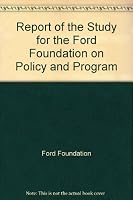 Report of the Study for the Ford Foundation on Policy and Program B000MCXTZO Book Cover