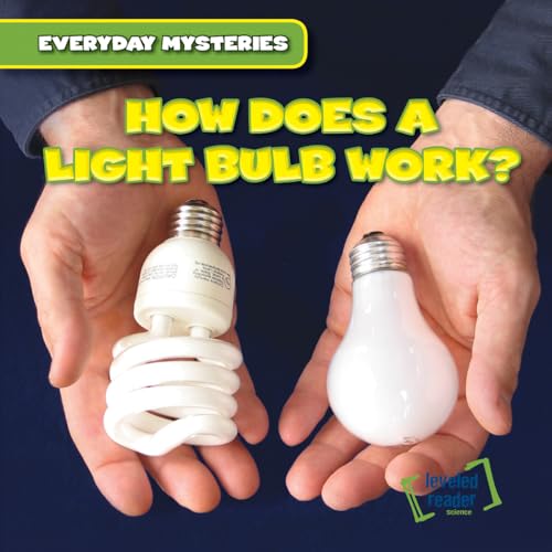 How Does a Light Bulb Work? (Everyday Mysteries, 1)