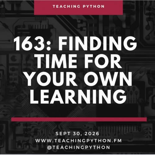 Episode 163: How Do You Find Time to Keep Learning?