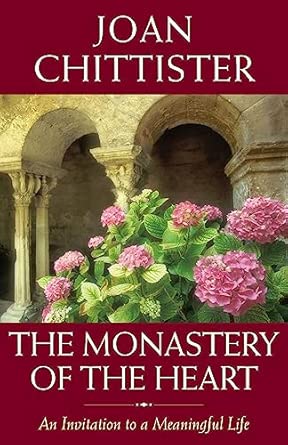 The Monastery of the Heart: An Invitation to a Meaningful Life The Monastery of the Heart: An Invitation to a Meaningful Life book cover