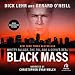 Black Mass: Whitey Bulger, The FBI, and a Devil's Deal