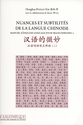 Nuances et subtilités de la langue chinoise: Manuel d'analyse lexicale pour francophones 2