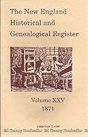 New England Historical and Genealogical Register and Antiquarian Journal Volume Xxv, 1871 0788401254 Book Cover