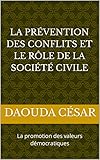 La prévention des conflits et le rôle de la société civile: La promotion des valeurs démocratiques