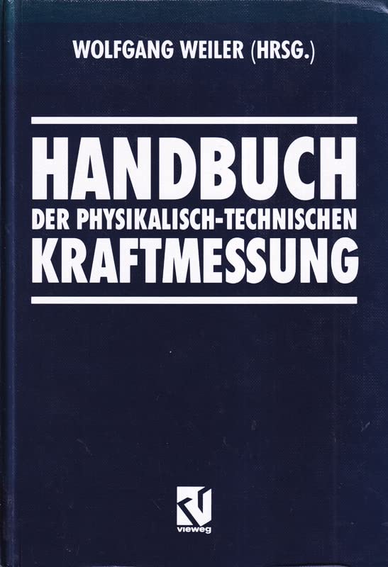 Handbuch der physikalisch-technischen Kraftmessung