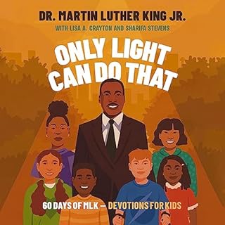 Only Light Can Do That Audiolibro Por Martin Luther King Jr., Lisa A. Crayton, Sharifa Stevens, Camilla Ru arte de portada