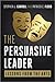 The Persuasive Leader: Lessons from the Arts