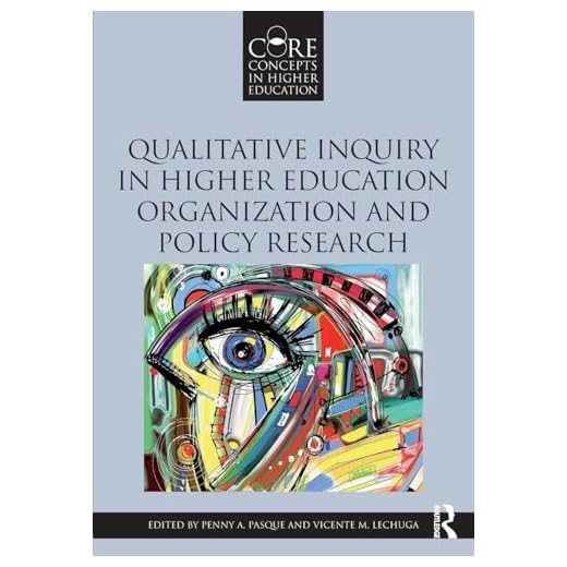 Qualitative Inquiry in Higher Education Organization and Policy Research (Core Concepts in Higher Education)