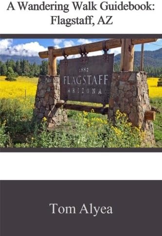 A Wandering Walk Guide Book: Flagstaff, AZ